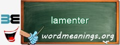 WordMeaning blackboard for lamenter